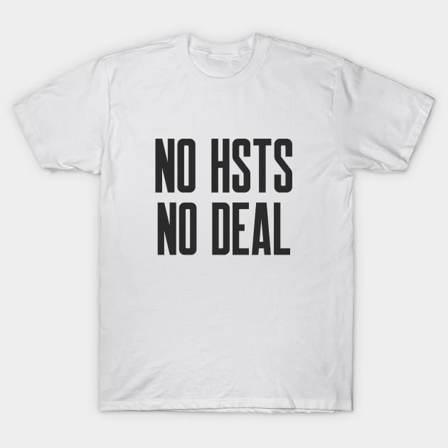 Secure Coding No HSTS no Deal T-Shirt by FSEstyle